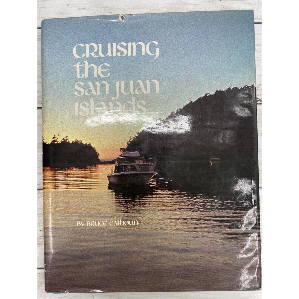 Cruising The SAN JUAN ISLANDS by Bruce Calhoun Hardcover Book 1973 Vintage